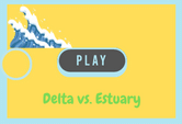 Delta vs. Estuary game quiz online